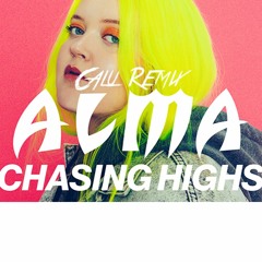 ALMA - Chasing Highs (Calu Remix)