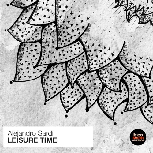 Alejandro Sardi - Leisure Time (Orignal Mix) [BCSA]