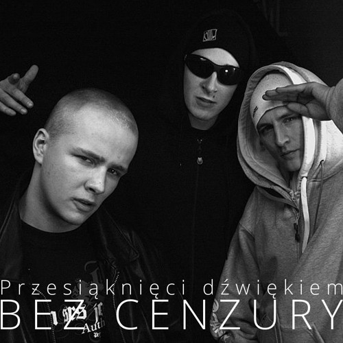 Bez Cenzury - Przesiąknięci Dźwiękiem