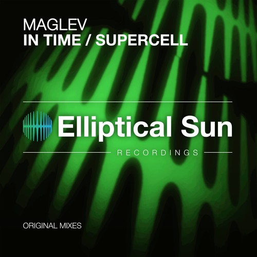 Maglev - In Time / Supercell | OUT NOW! | [Elliptical Sun Recordings]
