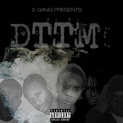 2 Gang Anthem Part 2 DTTM - ( Produced By. Jof Money )