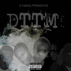 2 Gang DTTM - From The Rip ( Rg x OgH x Qg )