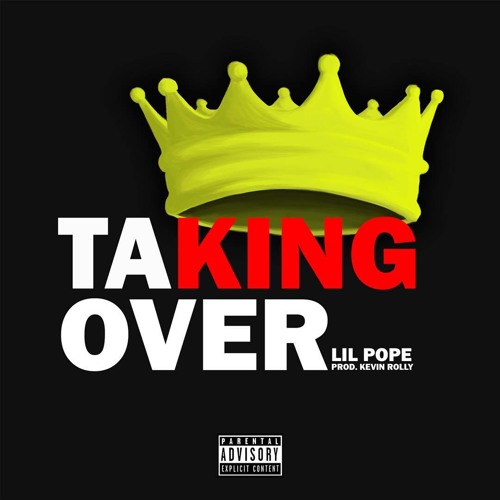 Lil Pope - Takin Over (Prod. Kevin Rolly)
