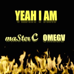 OMEGV & maSter C - YEAH I AM (Prod. by OMEGV)