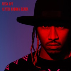 MASK OFF (AUSTIN MADDOX REMIX)