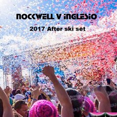 Nockwell v Inglesio After ski 2017 Full Set