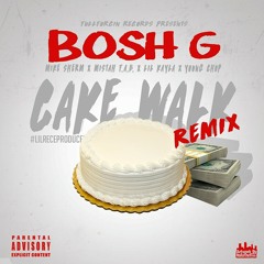 Bosh G x lil kayla x mistah F.A.B x Mike sherm x young chop x cake walk remix