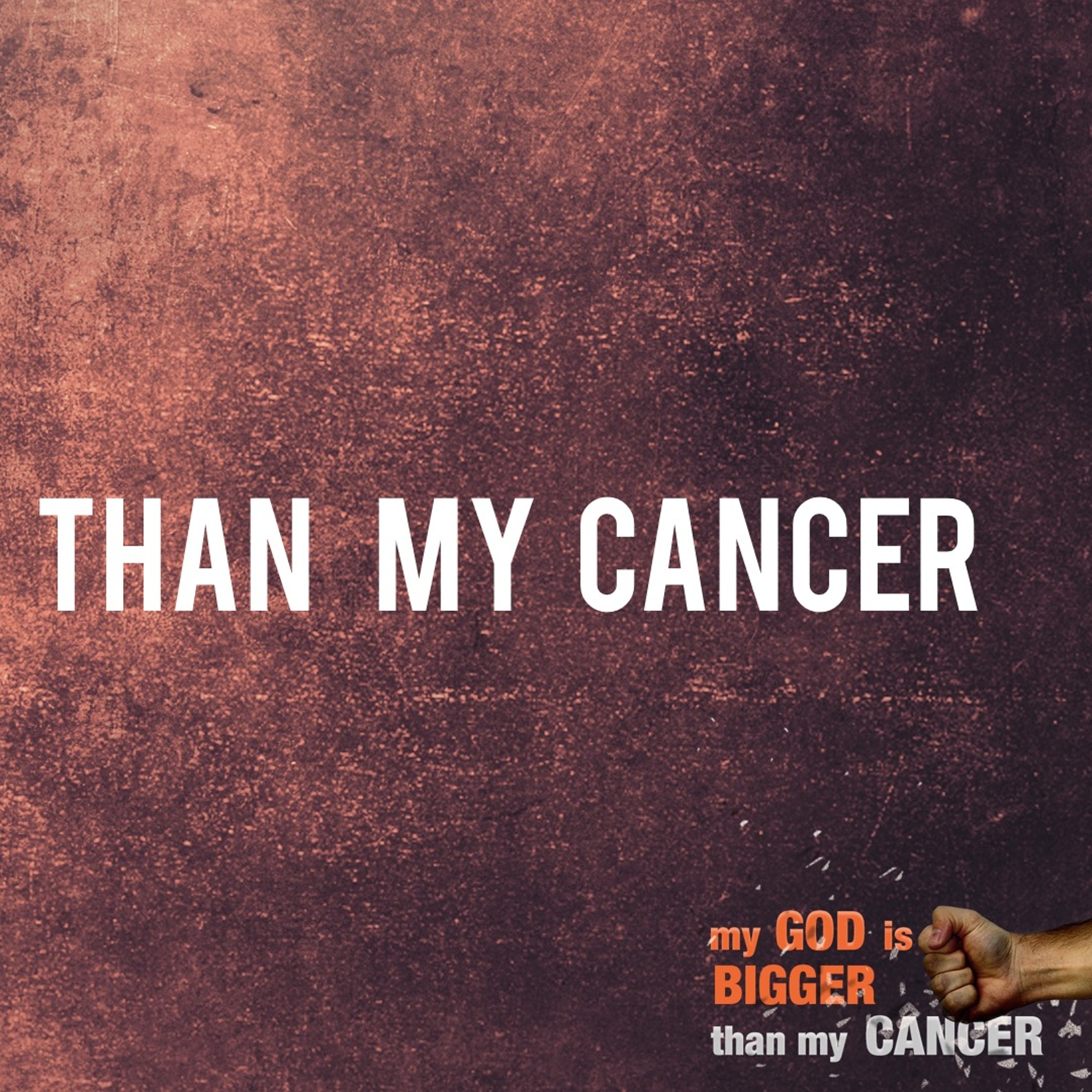 My God Is Bigger Than| My Cancer| April 30,2017 episode artwork