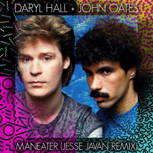 Stream Daryl Hall & John Oates - Maneater (Jesse Javan Remix) by Jesse  Javan | Listen online for free on SoundCloud