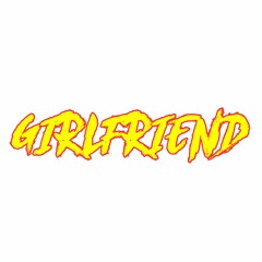 GIRLFRIEND FT LILY RAYNE