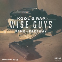 Kool G Rap feat. Fame (M.O.P.) + Freeway "Wise Guys" (produced by MoSS) cuts by Statik Selektah