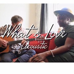 What's Love (Live Acoustic)
