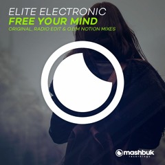 Elite Electronic - Free Your Mind (O.B.M Notion Remix)OUT NOW