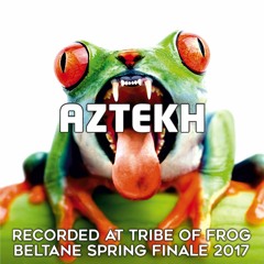 Aztekh - Recorded at Tribe of Frog Beltane Spring Finale 2017