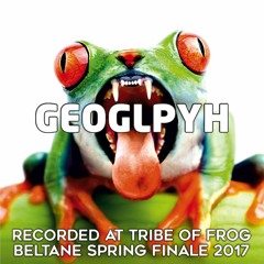 Geoglyph - Recorded at Tribe of Frog Beltane Spring Finale 2017