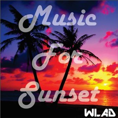 WLAD - Music For Sunset 7 -  MAIO - 2017