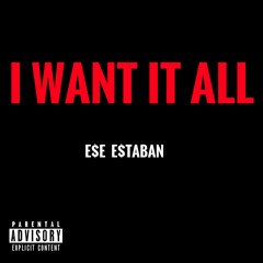 I Want It All