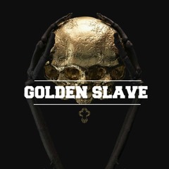 GOLDEN SLAVE