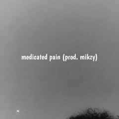 medicatedpain (prod. mikzy)