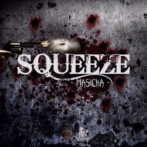MASICKA- Squeeze (Dakrome Productions)