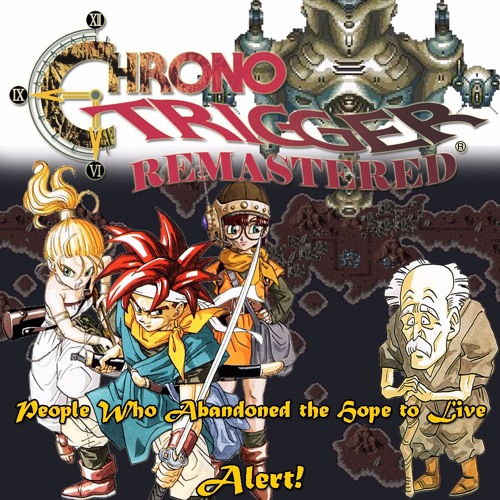 037-Chrono Trigger - People Who Abandoned the Hope to Live (生きる望みをすてた人々)