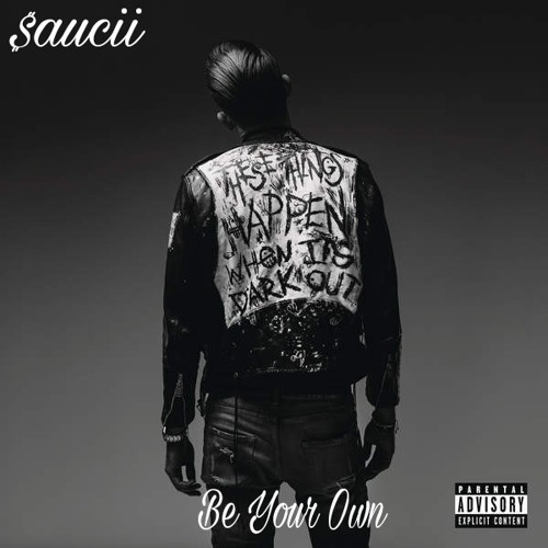 Saucii - Be You're Own