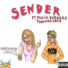 Sender Ft. Malik Burgers and Thommed Cruz (Prod. Rob $tone)