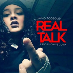 REAL TALK_Jaymo TooSolid [Prod By Chase Clark]