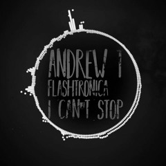 Andrew T  Flashtronica - I Can`t Stop (Lisitsyn  Geonis Remix)
