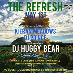 The REFRESH Radio Show # 105 (set from Kieran Meadows + special guest set from DJ Huggy Bear)