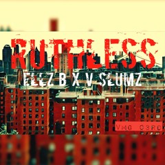 Ellz B ft. V-SLUMZ - Ruthless