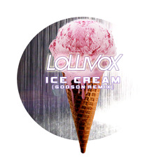 LolliVox - Ice Cream (Godson Remix)