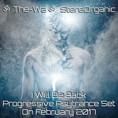 ૐ I Will Be Back ૐ - Progressive Psytrance Set on February 2017