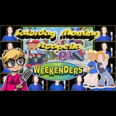 The Weekenders Theme - Saturday Morning Acapella