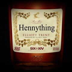 Hennything (Snippet) prod. by Elliott Trent
