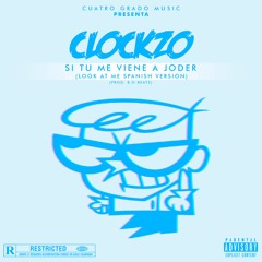 ClockZo - Si Tu Me Viene A Joder (Prod . B.O Beatz)