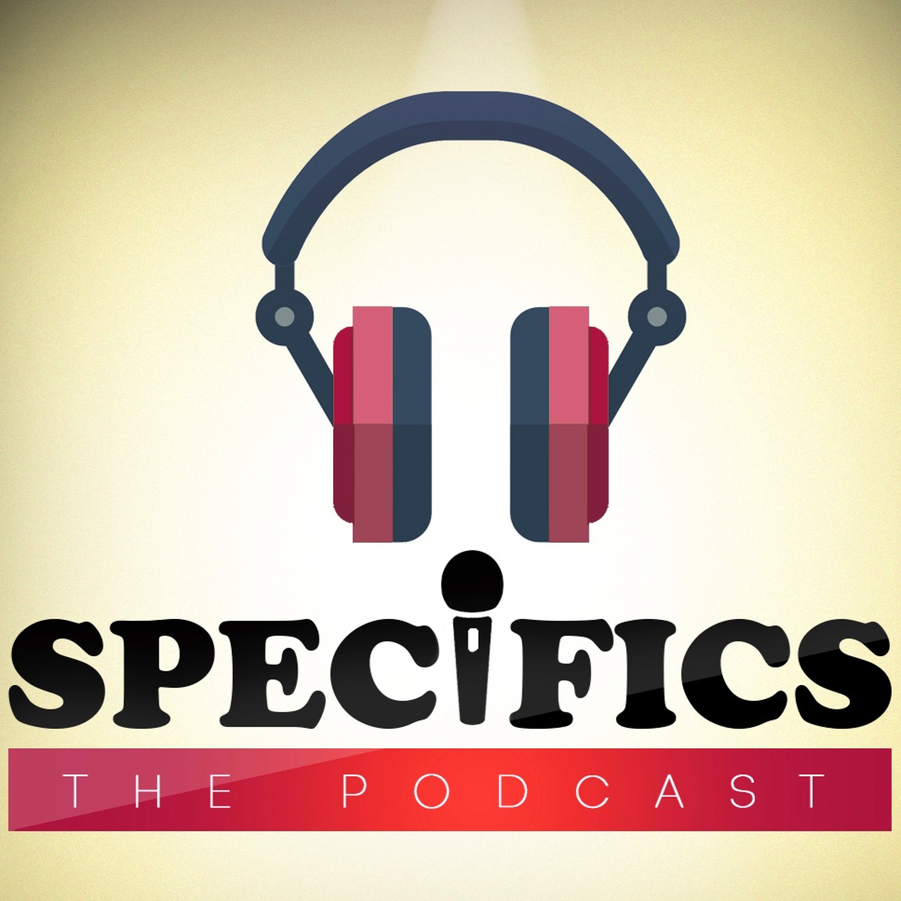 Specifics- The Podcast Ep. 1 episode artwork