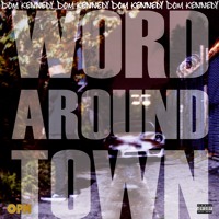 Dom Kennedy - World Around Town