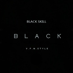 V.F.M.style BLACK SKILL