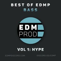 Best of EDMPDiscord: Bass: May Vol 1 - Hype