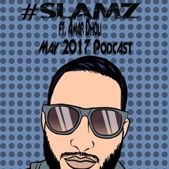 #Slamz ft. Amar Dholi - May 2017 Podcast