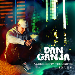 Alone In My Thoughts (Feat. ZZAY) (Produced By DAN-GANJA)