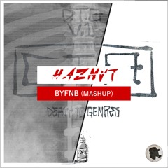 #BYFNB (HAZMVT Mashup)