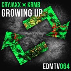 CryJaxx ✖ KRMB - Growing Up [EDMR.TV EXCLUSIVE]