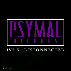 ISH K - Disconnected (Original Mix) [OUT NOW] #58