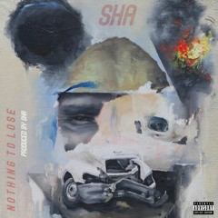 Nothing To Lose (Prod By Sha)
