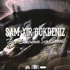 Şam - Bir Bakirenin Son Gecesi ft. Xir Gökdeniz