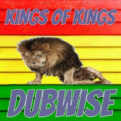 Kings Of Kings Dubwise
