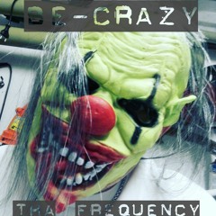 (Preview) _ Be - Crazy _ Tha Frequency _ 2017