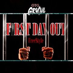 OTG Groove - First Day Out Freestyle ( Official )